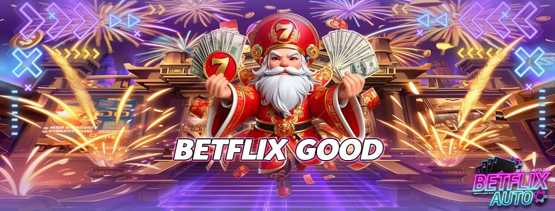 BETFLIX GOOD